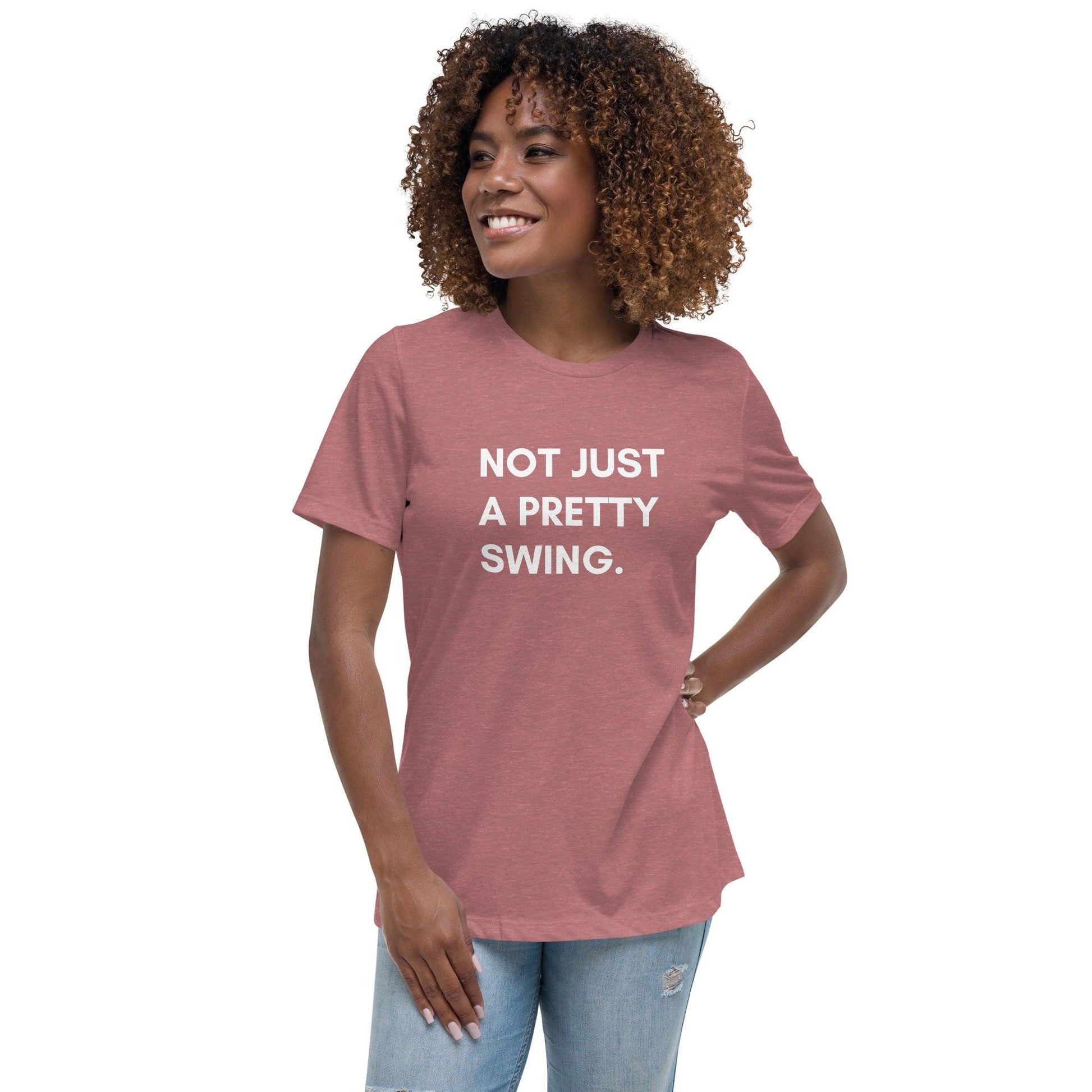 Not Just a Pretty Swing Women's Relaxed T-Shirt - Birdie Girl Golf