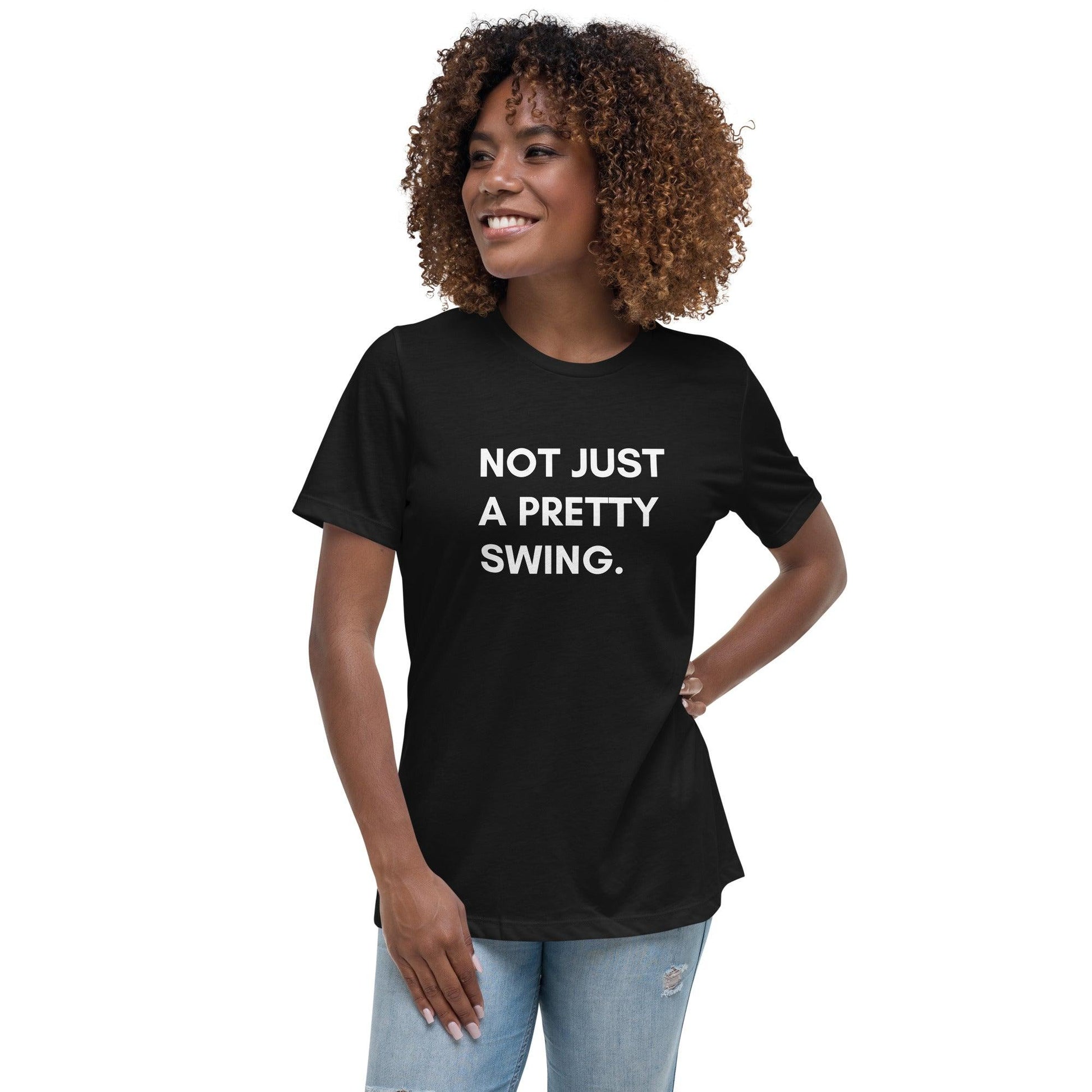 Not Just a Pretty Swing Women's Relaxed T-Shirt - Birdie Girl Golf