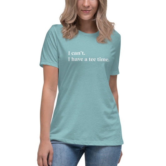 I can't. I have a tee time Women's Golf T-shirt - Birdie Girl Golf