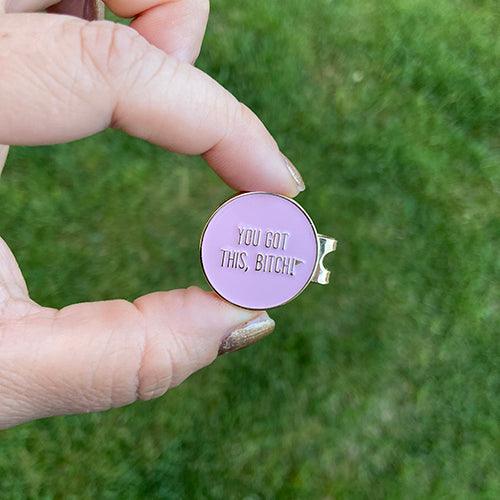 You Got This, Bitch! Women's Golf Ball Marker - Birdie Girl Golf